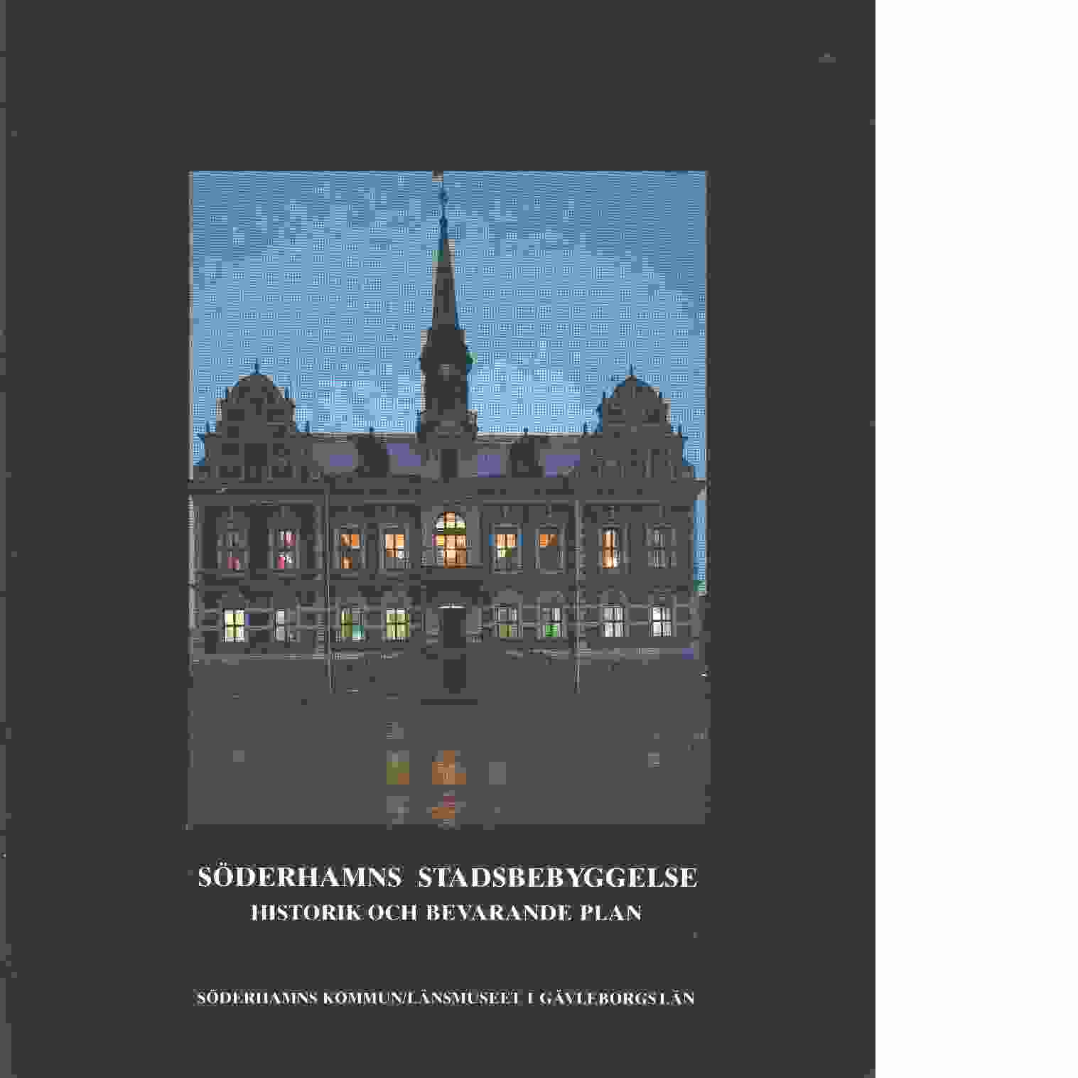 Söderhamns stadsbebyggelse : historik och bevarandeplan - Red.