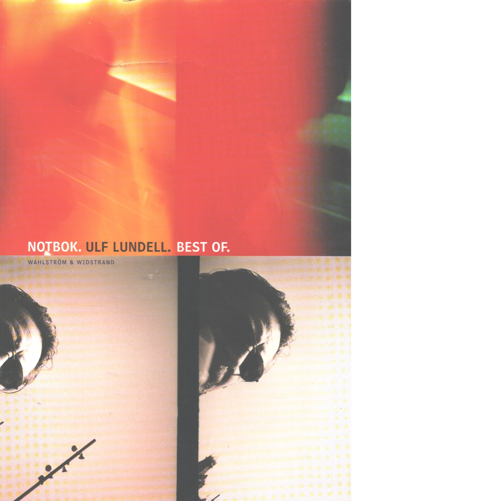 Notbok - Ulf Lundell - best of [Musiktryck] - Lundell, Ulf