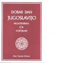Dobar dan jugoslavijo : för nybörjare - Orgulan-Eriksson, Lilian