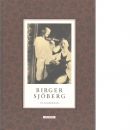 Birger Sjöberg : en bildbiografi - Tunving, Lars Helge och Wizelius, Ingemar