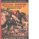 Gyllene svarten, galopphästen - Henry, Marguerite