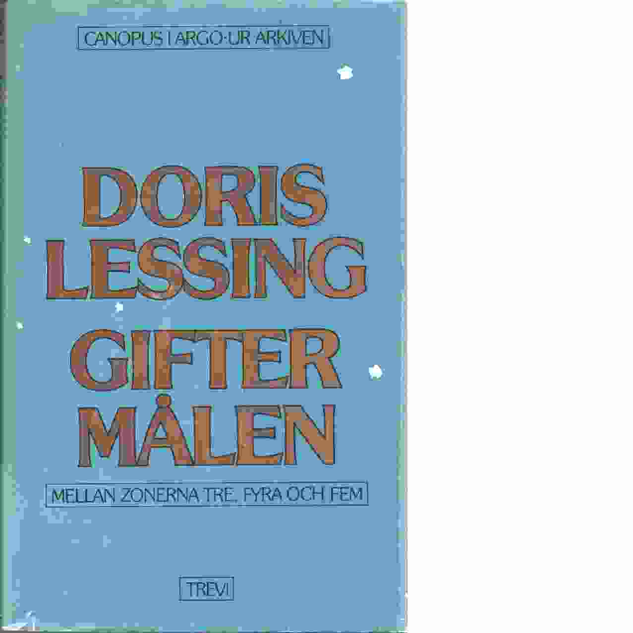 Giftermålen mellan zonerna tre, fyra och fem : berättat av krönikörerna i zon tre - Lessing, Doris