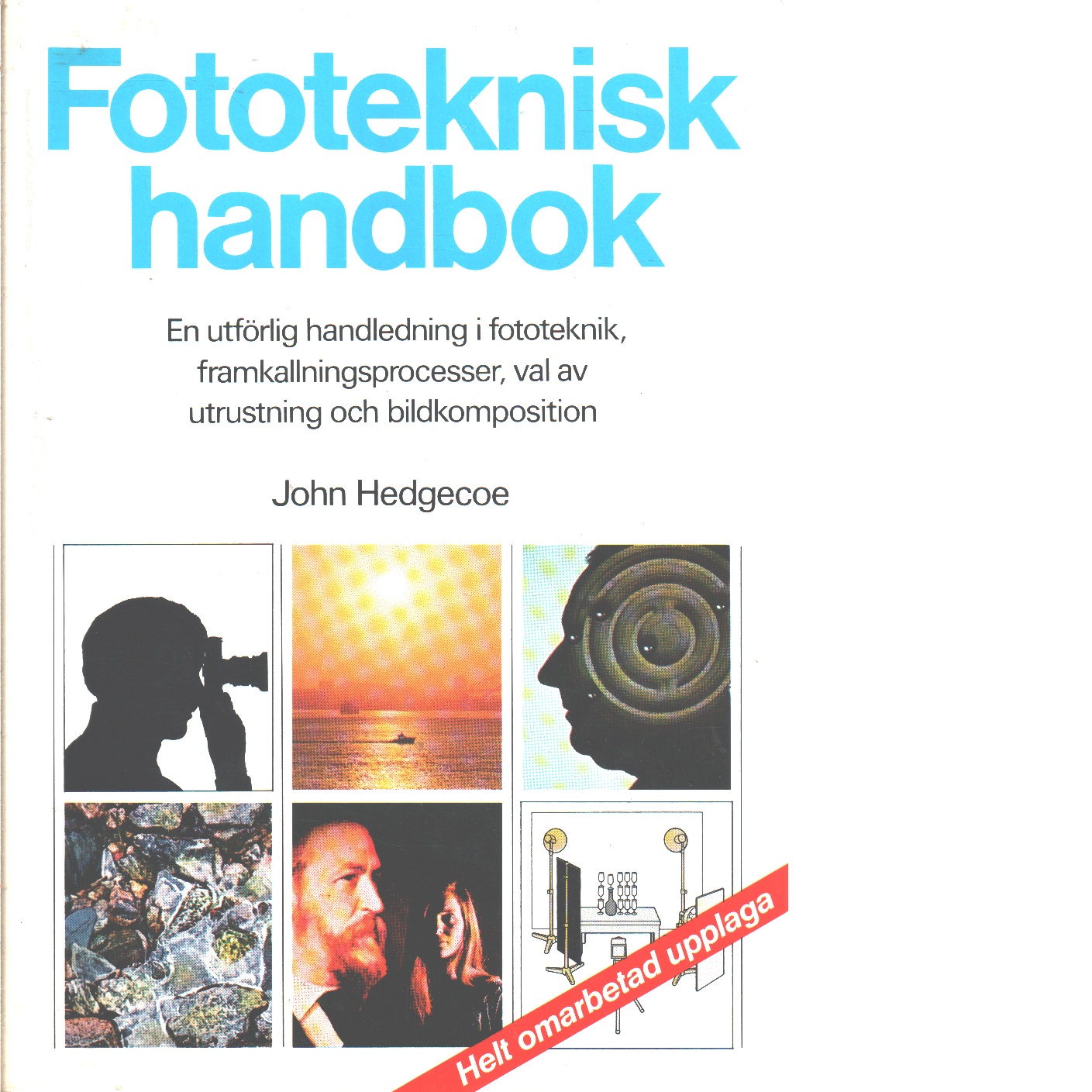Fototeknisk handbok - Hedgecoe, John och Ford, Leonard