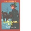 Rallarliv 8 : Djävulens lek - Genberg, Kjell E.