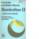 Borderline. 2, Teori och teknik : de senaste rönen inom psykoanalytisk jagpsykologi - Blanck, Gertrude  och Blanck, Rubin