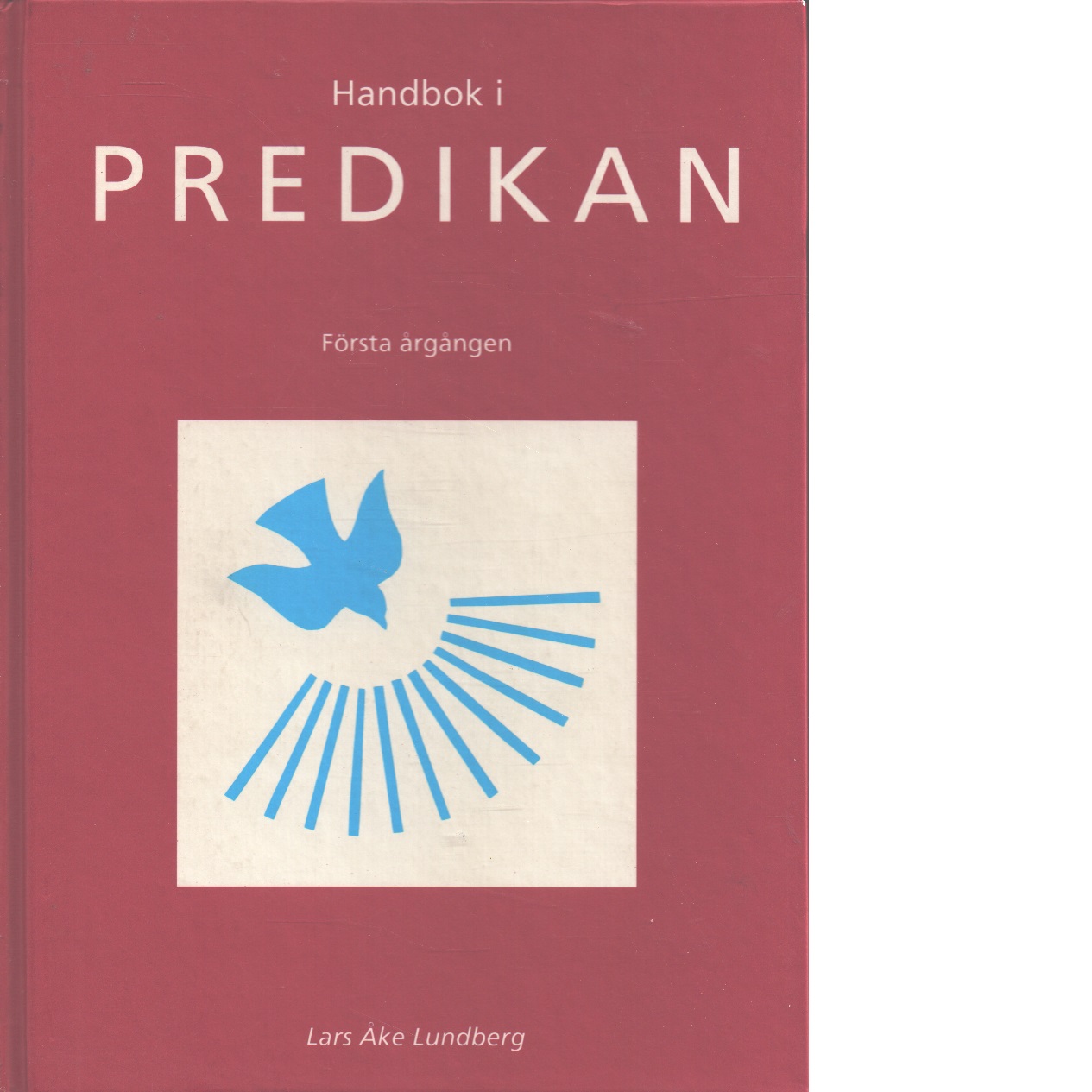 Handbok i predikan. Första årgången - Lundberg, Lars Åke
