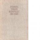 Svenska tobaksmonopolet utgiven med anledning av deras tjugofemåriga verksamhet den 1 juni 1940, 1915-1940. - Red.