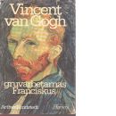 Vincent van Gogh : gruvarbetarnas Franciskus - Sundstedt, Arthur