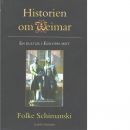 Historien om Weimar : en kultur i Europas mitt - Schimanski, Folke