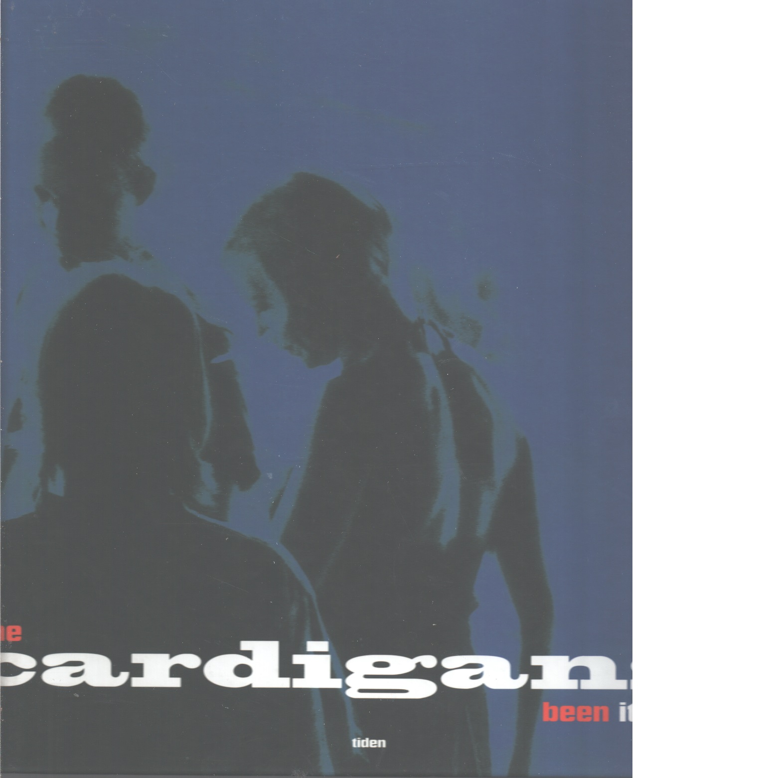 The Cardigans : been it - Bogren, Martin och Theander, Martin samt  Triumf, Kristoffer