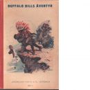 Buffalo Bills äventyr i vilda västern. D. 1, Buffalo Bills Dödsritt genom det fientliga lägret ; Buffalo Bills Oförvägna kamrater - Buffalo Bill