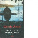 Det är mycket med det jordiska - Antti, Gerda