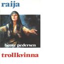 Raija 8 : Trollkvinna - Pedersen, Bente
