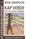 Kap Verde : de lyckliga öarna - Davidson, Basil