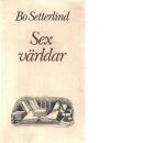 Sex världar - Setterlind, Bo