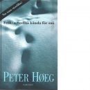 Fröken Smillas känsla för snö - Høeg, Peter