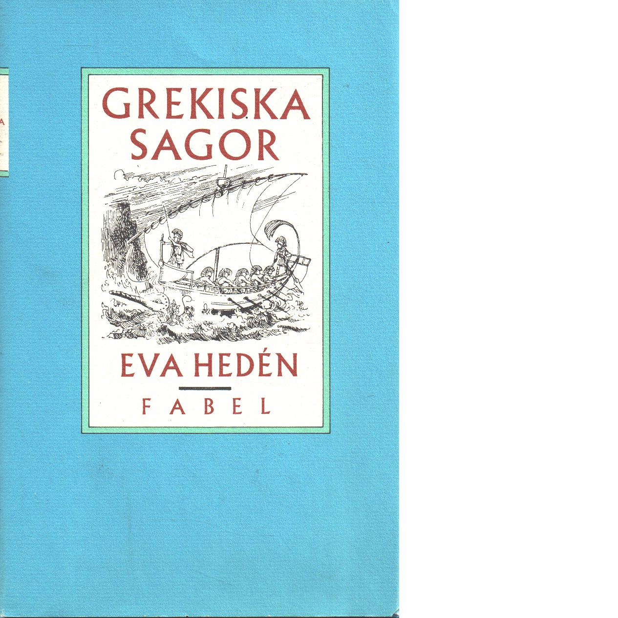 Grekiska sagor - Hedén, Eva,