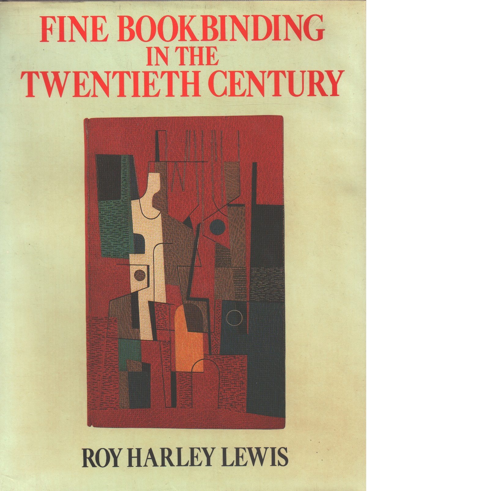 Fine Bookbinding in the Twentieth Century - Harley Lewis, Roy