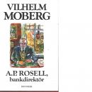A.P. Rosell, bankdirektör - Moberg, Vilhelm