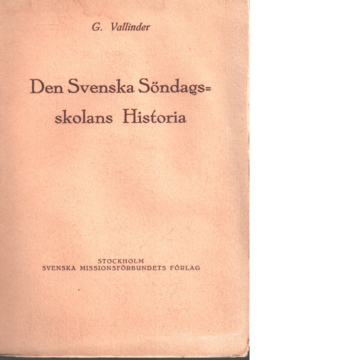 Drag ur den svenska söndagsskolans historia - Vallinder, G.