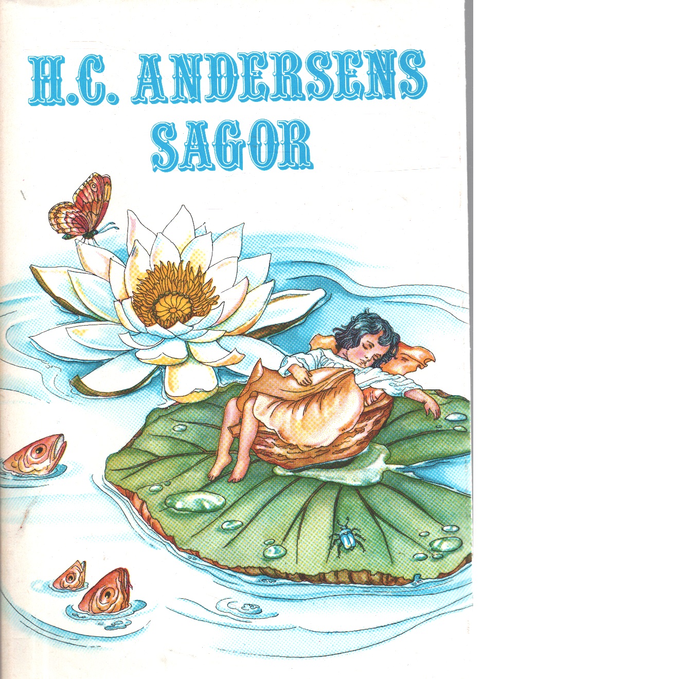 Sagor / Hans Christian Andersen ; med 82 färgbilder efter akvareller av Ruth Koser-Michaëls - Andersen, H. C.