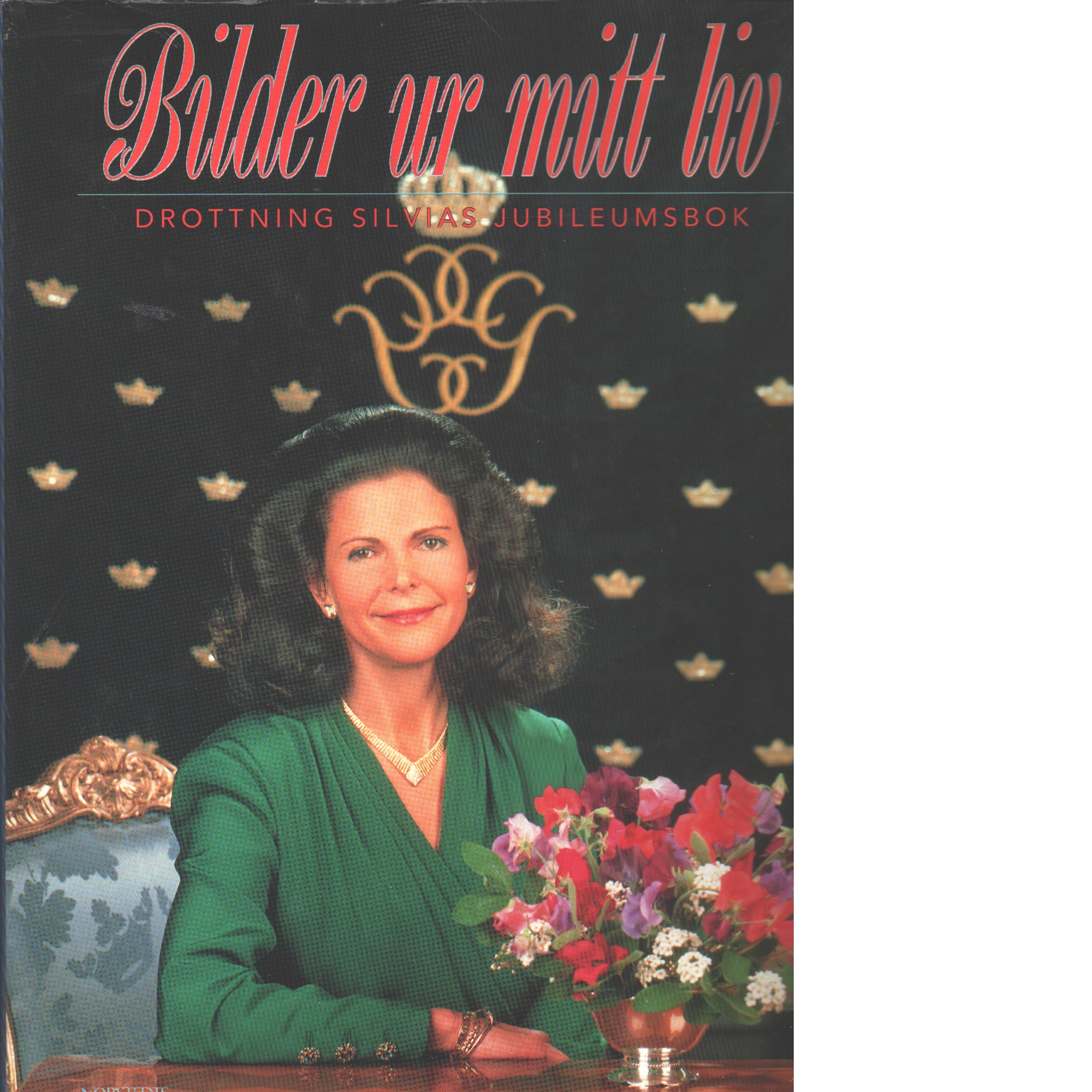 Bilder ur mitt liv : drottning Silvias jubileumsbok - Hammarsten, Charles och Silvia, drottning av Sverige
