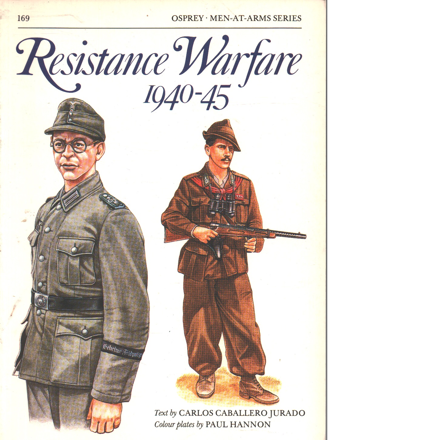 Resistance warfare : resistance and collaboration in Western Europe, 1940-45 - Caballero Jurado, Carlos och Hannon, Paul