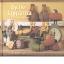 Sy liv i lapparna : sy, quilta och applicera - Godske Rasmussen, Anne-Pia