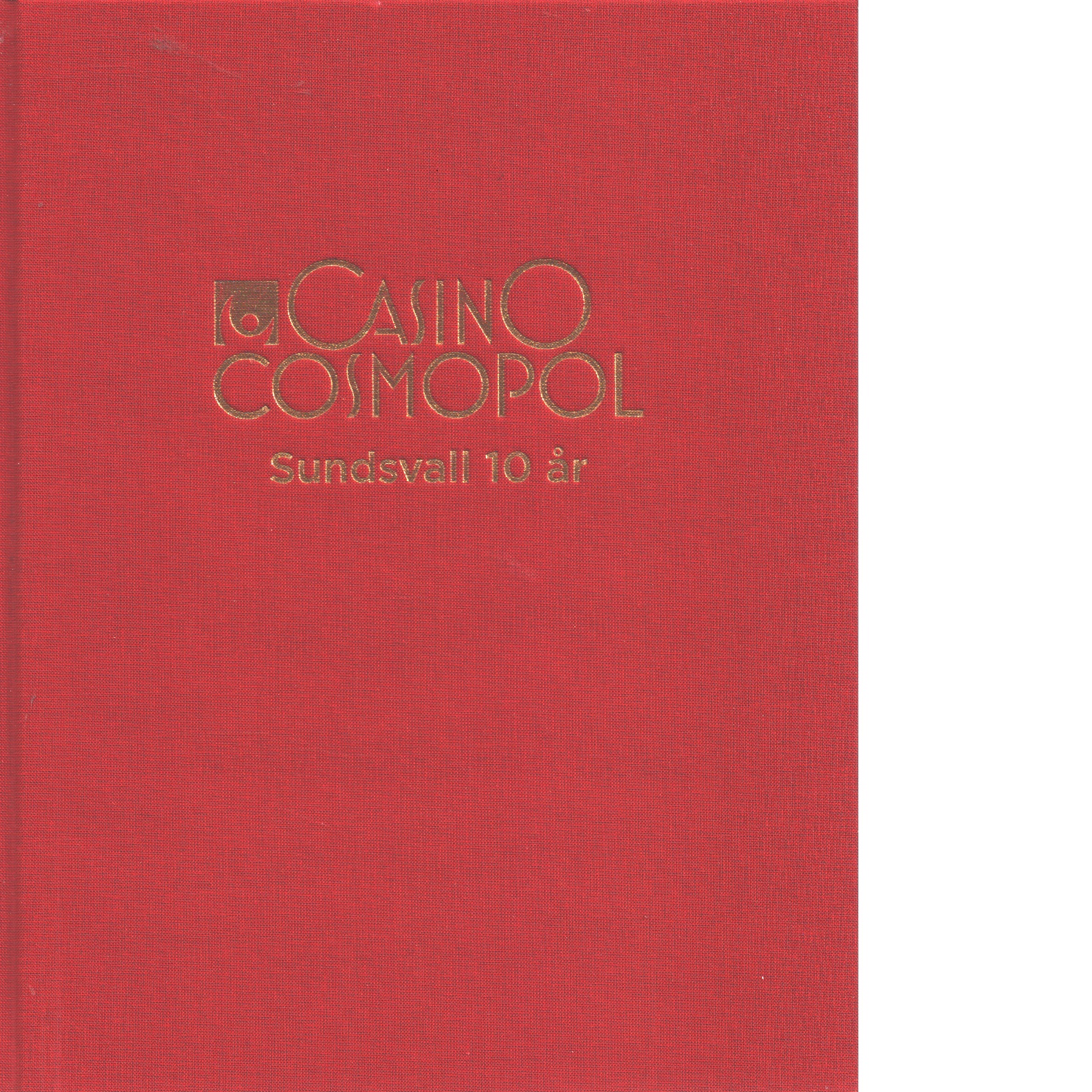 Casino Cosmopol : Casino Cosmopol Sundsvall 10 år - Red.