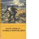 Hans Lidman - Norrlandsfiskaren - Hans Lidman sällskapet ; [redaktionskommitté: Hoffsten, Per-Ola