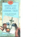 Repairing Old China and Ceramic Tiles - Oliver, Jeff