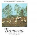 Tranorna vid Hornborgasjön. - Bergman Sucksdorff, Astrid
