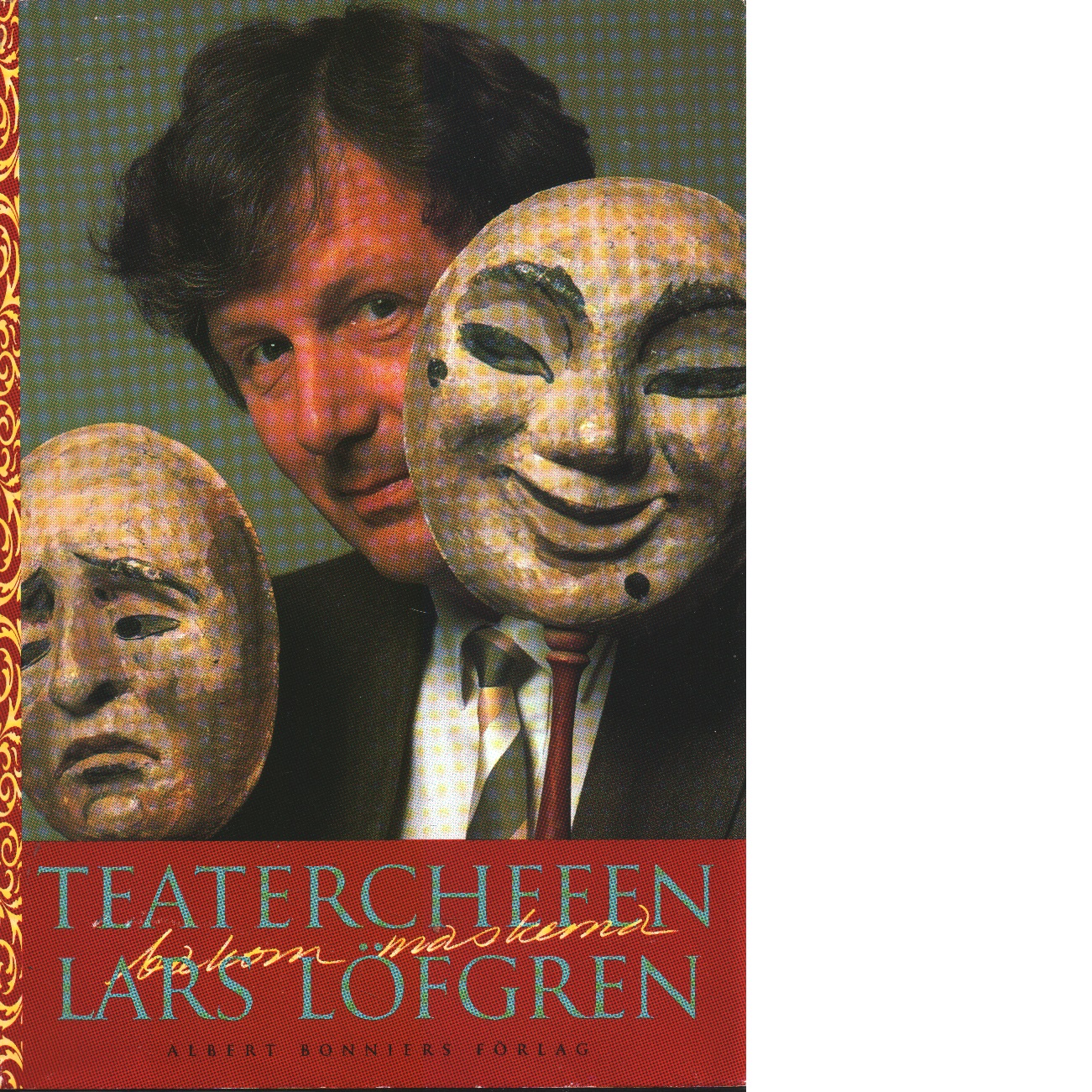 Teaterchefen bakom maskerna - Löfgren, Lars