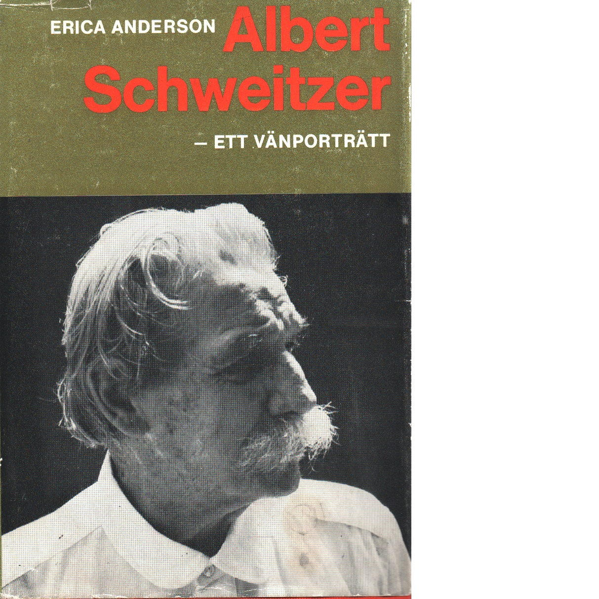 Albert Schweitzer, ett vänporträtt - Anderson, Erica