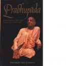 Prabhupada : människan, helgonet, hans liv, hans arv - Goswami, Satsvaru?pa Da?sa