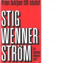 Från början till slutet : en spions memoarer / Stig Wennerström - Wennerström, Stig