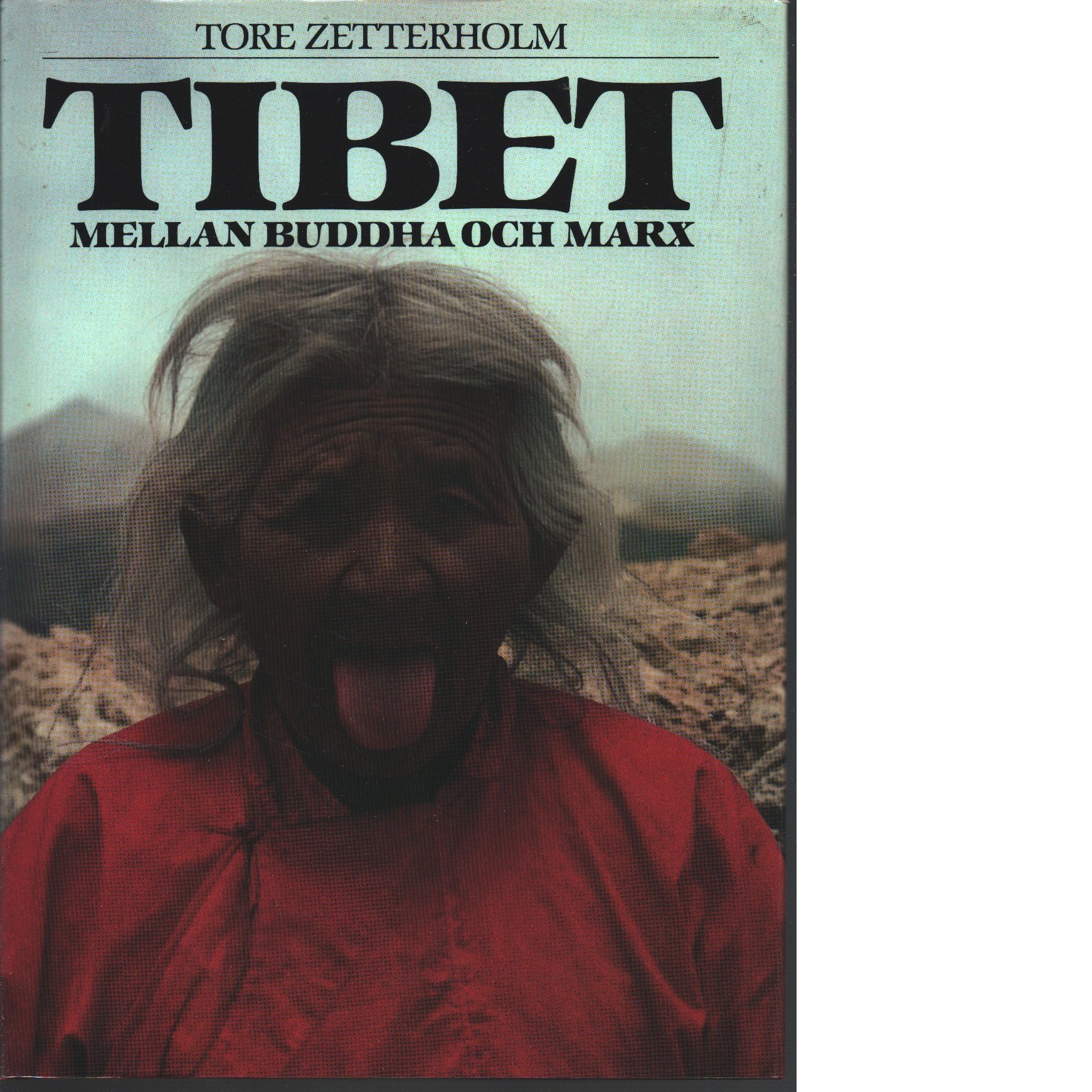 Tibet - mellan Buddha och Marx - Zetterholm, Tore