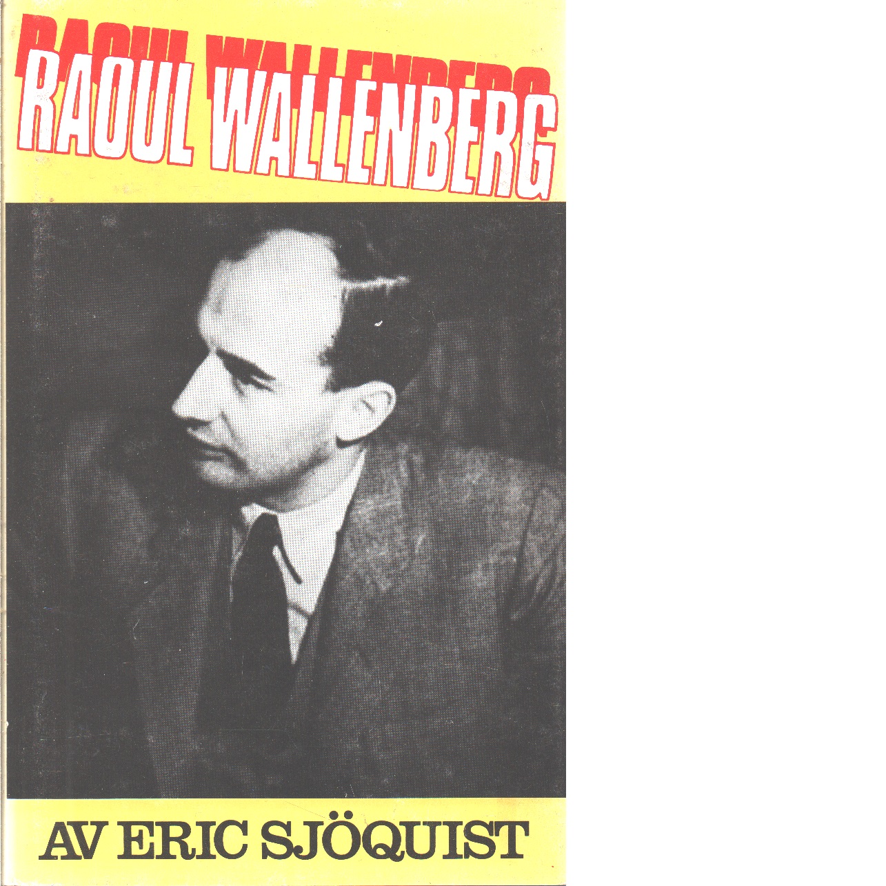 Raoul Wallenberg - Sjöquist, Eric