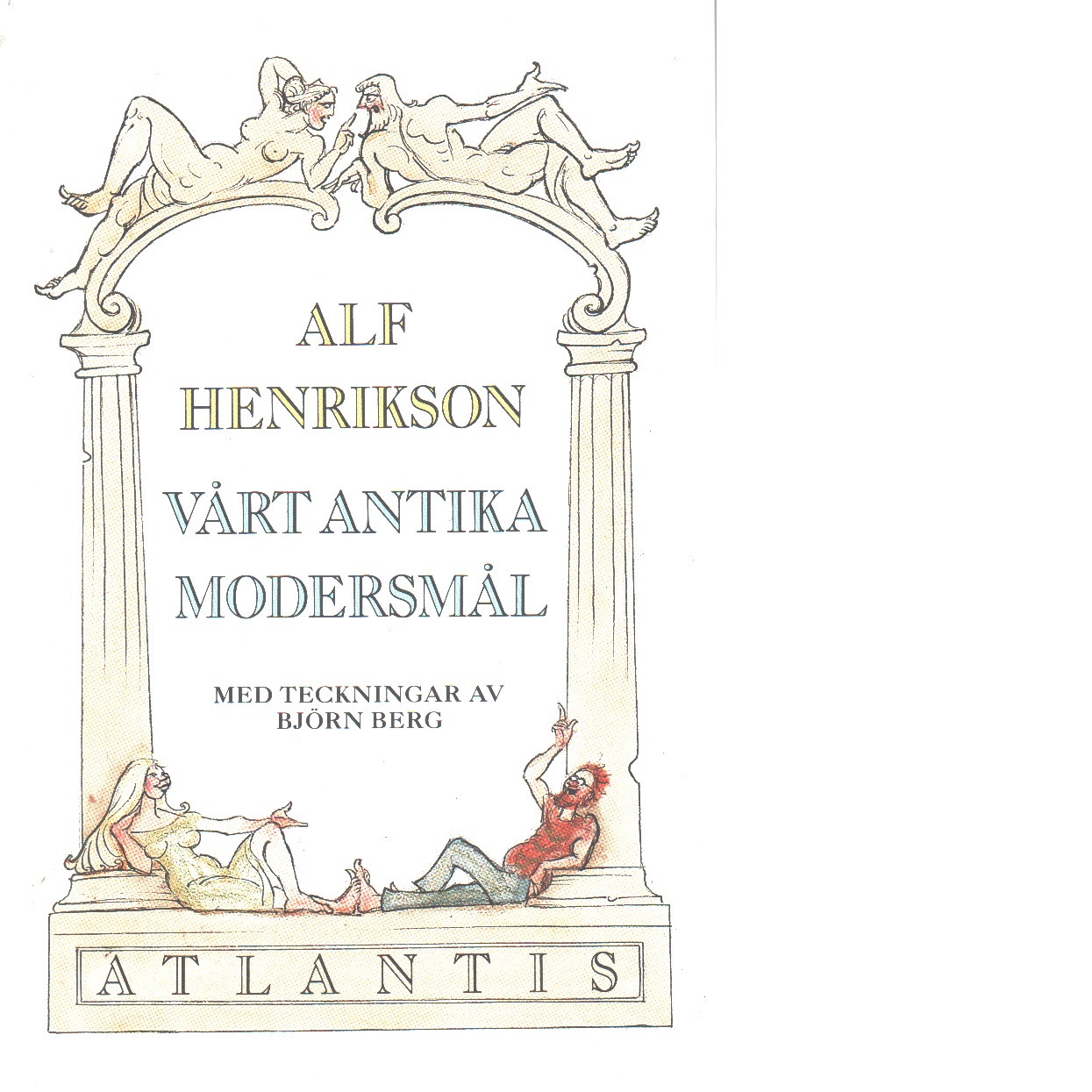 Vårt antika modersmål - Henrikson, Alf