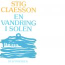 En vandring i solen - Claesson, Stig