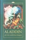 Aladdin och den underbara lampan : ur Tusen och en natt - Red.