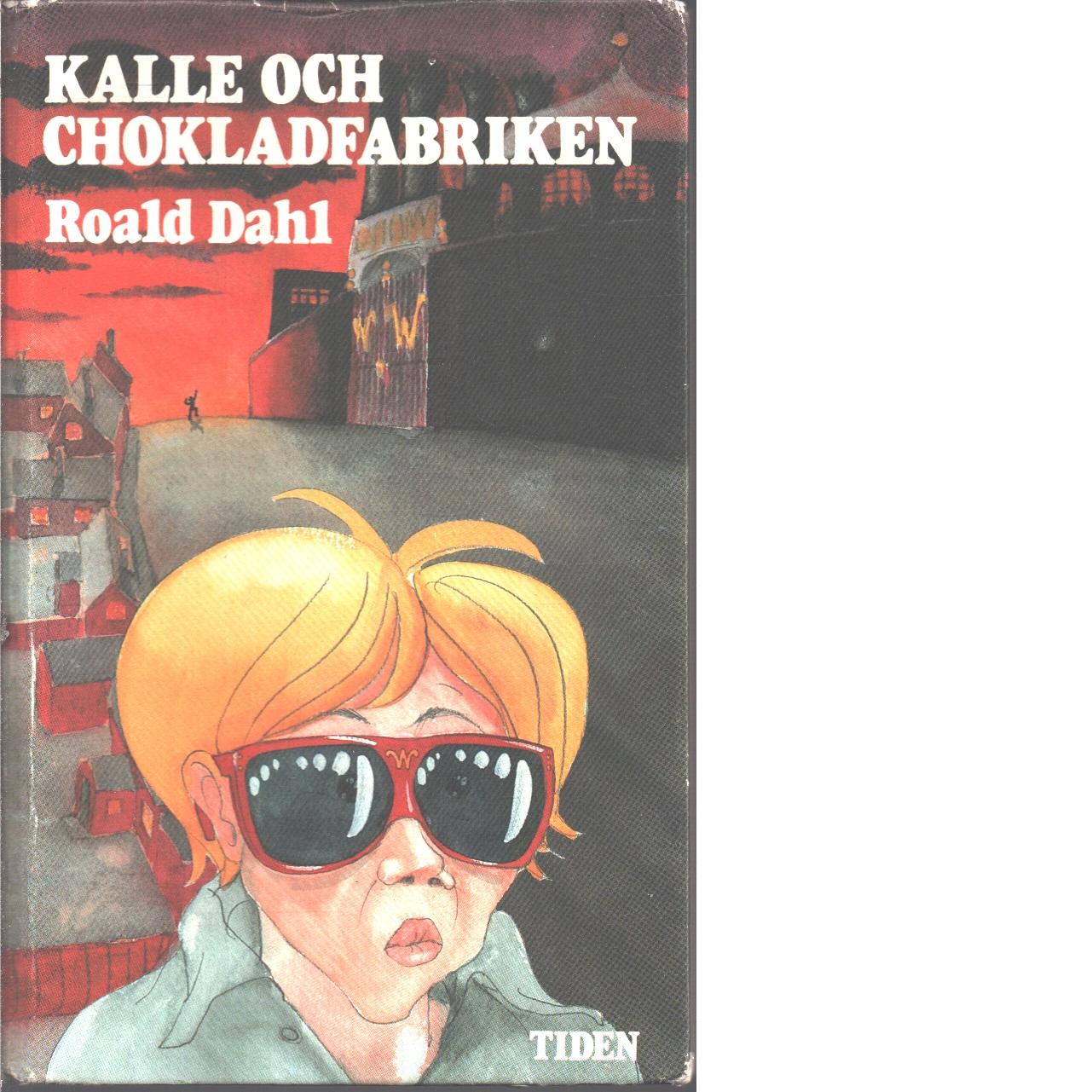 Kalle och chokladfabriken - Dahl, Roald