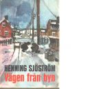 Vägen från byn - Sjöström, Henning