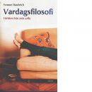 Vardagsfilosofi : världen från min soffa - Haubrich, Yvonne