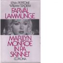 Farväl lammunge : Marilyn Monroe in på skinnet - Pepitone, Lena och Stadiem, William
