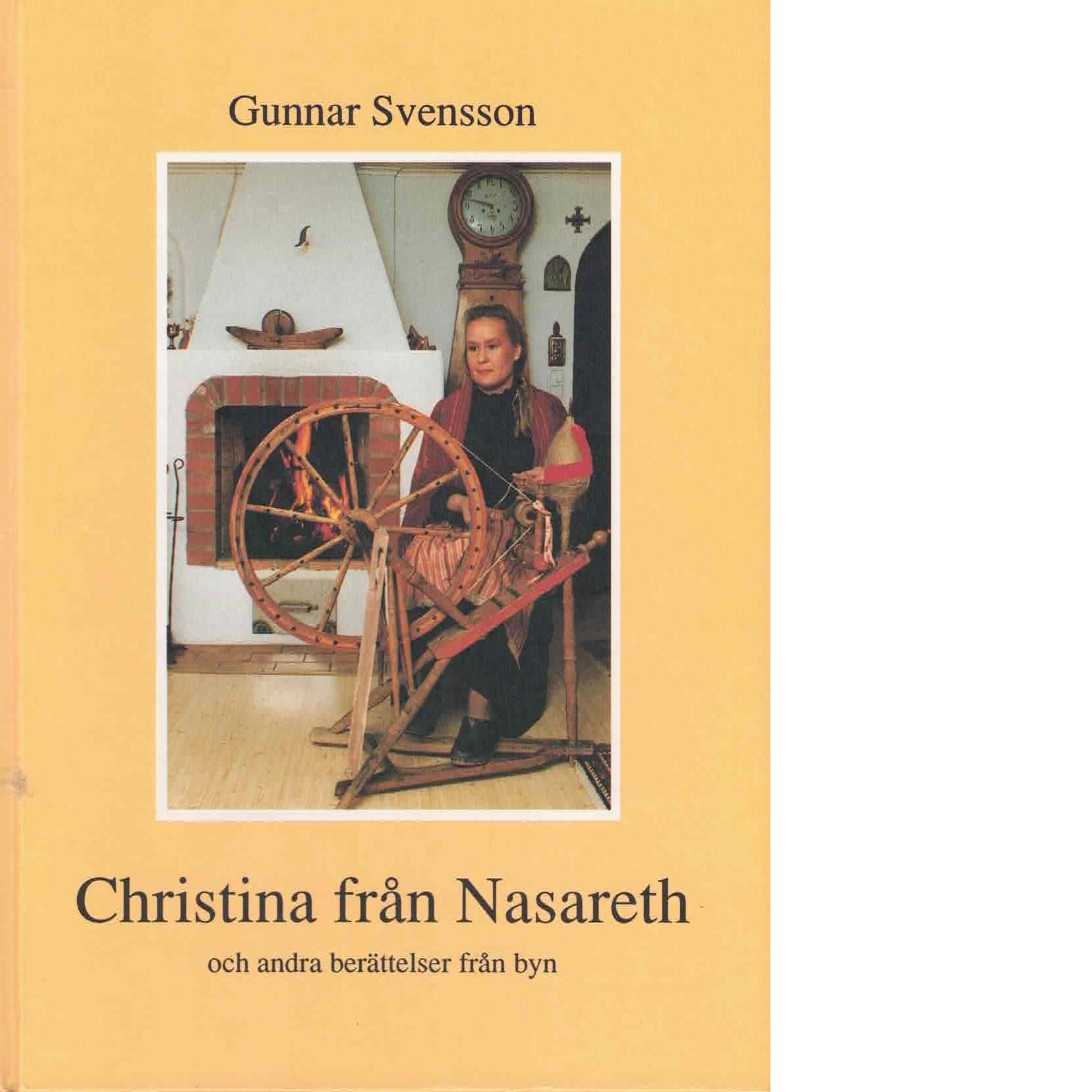 Christina från Nasareth och andra berättelser från byn - Svensson, Gunnar
