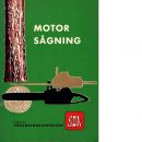 Motorsågning : en handbok - Lidberg, Bo Och Burénius, Åke