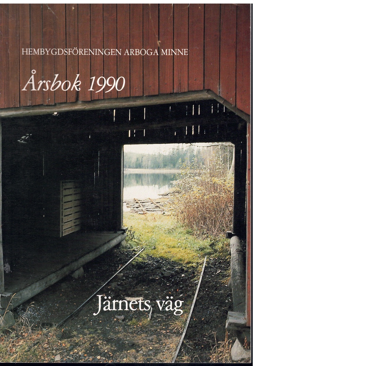 Årsbok / Hembygdsföreningen Arboga minne. 1990 - Red.