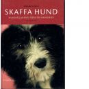 Skaffa hund : hundägarens första handbok - Barvefjord, Ulla