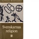 Svenskarnas religion : från istiden till våra dagar - Ohlmarks, Åke Och Gustafsson, Berndt